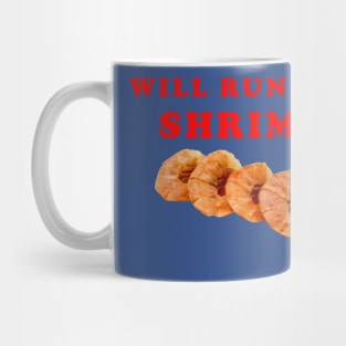 Will Run For Shrimp Mug